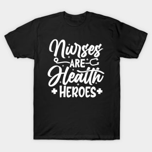 Nurse Are Health Heroes Show Your Appreciation with This T-Shirt Nursing Squad Appreciation The Perfect Gift for Your Favorite Nurse T-Shirt